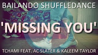 Bailando Shuffle #20 | MISSING YOU (de Tchami Feat. AC Slater & Kaleem Taylor)