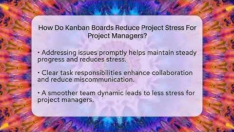 How Do Kanban Boards Reduce Project Stress For Project Managers? - The Project Manager Toolkit