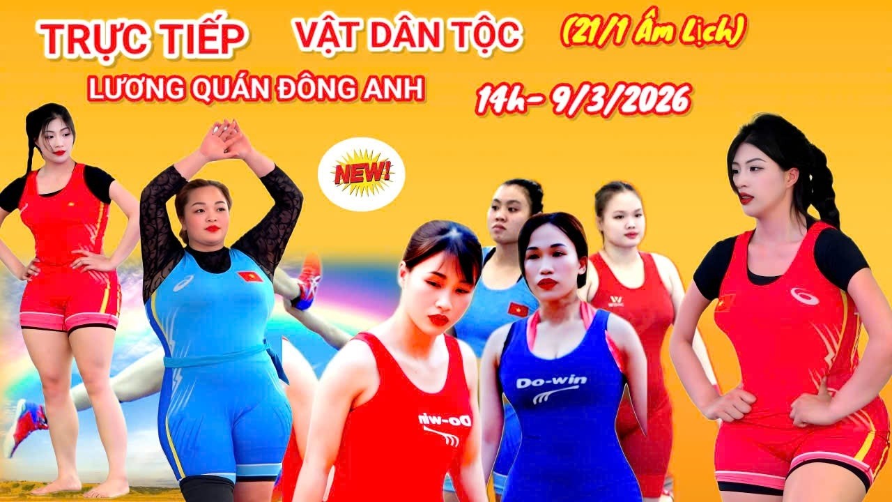 Truyền Hình Trực Tiếp Vật Dân Tộc LƯƠNG QUÁN ĐÔNG ANH 9/3/2026 (21/1 AL)