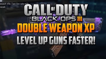BO3 DOUBLE WEAPON XP WEEKEND! How to Level Up Guns FAST