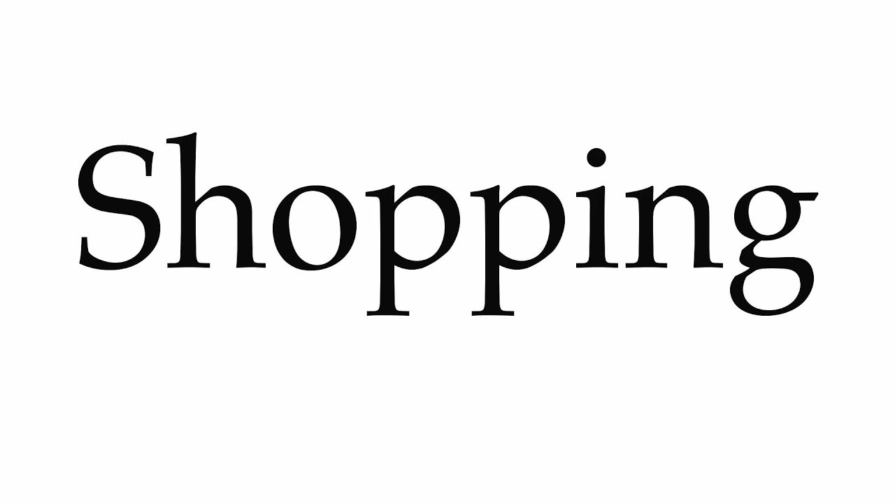 How To Pronounce Shopping YouTube