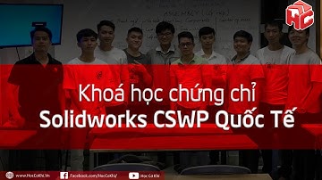 [hoccokhi] Khoá học chứng chỉ solidworks CSWP quốc tế - khai giảng hàng tháng