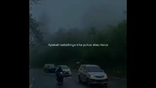 Story WA Sedih 30 detik - Putus atau terus ?