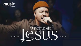 Isaías Saad - O nome de Jesus (Ao Vivo) - Com Letra