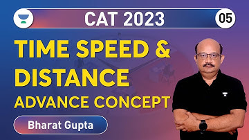 CAT 2023 | Time Speed and Distance Advance Concept Part - 05 | Bharat Gupta #quant #cat2023