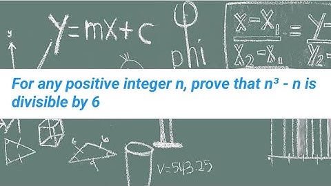 For any positive integer n, prove that n³ - n is divisible by 6