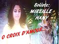 O CROIX D&#39;AMOUR -S.: MIREILLE HANY - L.: SYLVANA BARAKAT -SUPERBE CANTIQUE POUR LE CAREME- 24/3/2023