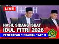 HASIL SIDANG ISBAT LEBARAN 2026 Hari Raya Idul Fitri 2026 Jatuh Pada Tanggal Kemenag RI