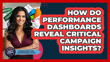 How Do Performance Dashboards Reveal Critical Campaign Insights? - Marketing and Advertising Guru