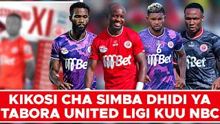 Kikosi Cha Simba Kinachoanza Leo Dhidi Ya Tabora United Mechi Ya Ligi Kuu NBC 2023/2024