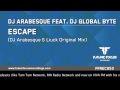 DJ Arabesque feat. DJ Global Byte - Escape (DJ Arabesque &amp; Liuck Original Mix) [Preview]