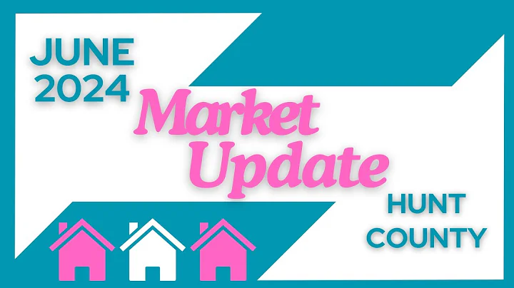Real Estate Market Update for June 2024 in Hunt County