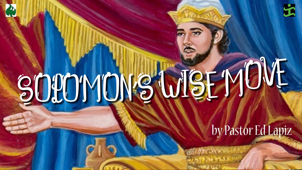 SOLOMON'S WISE MOVE by Pastor Ed Lapiz - YouTube