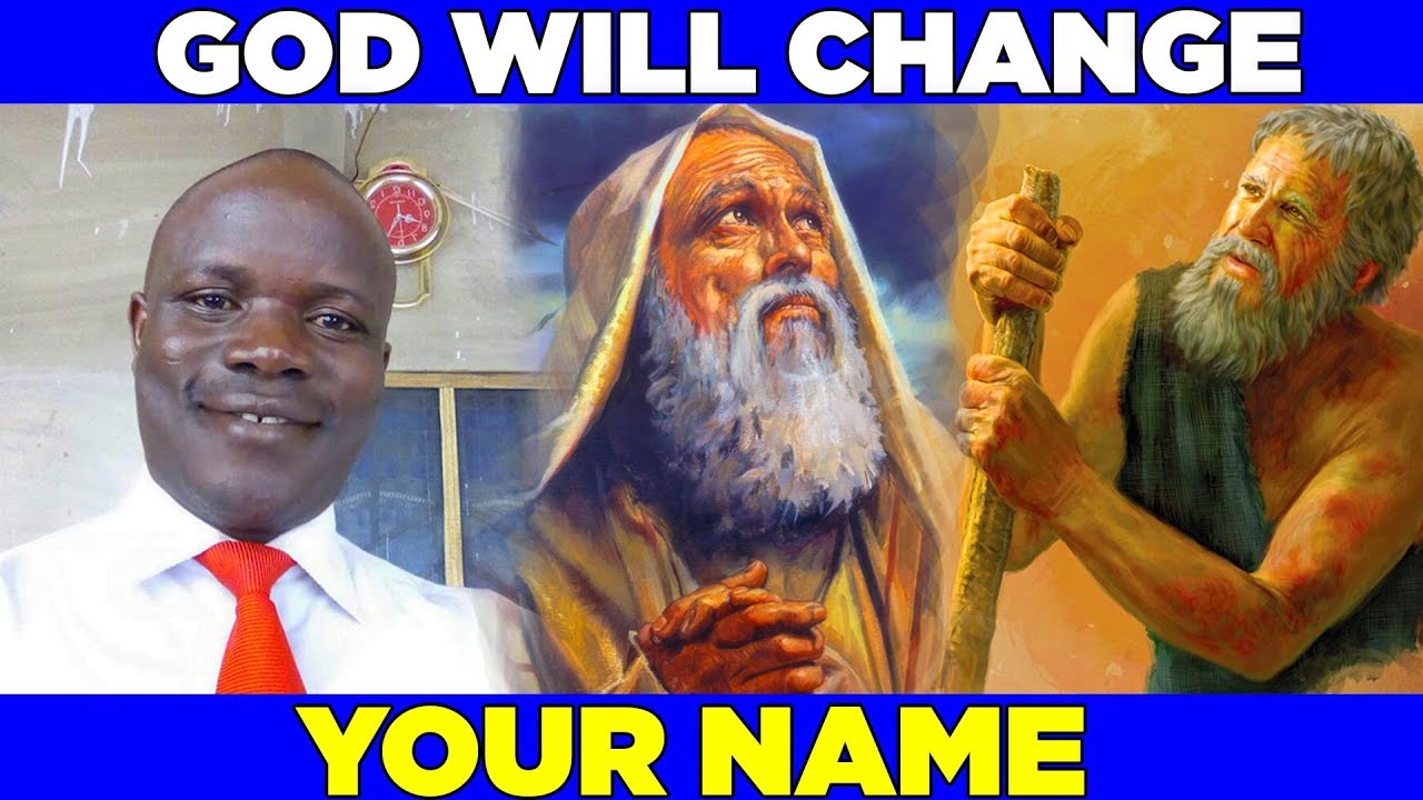 GOD WILL CHANGE YOUR NAME BY EVANGELIST PAUL AWUAH