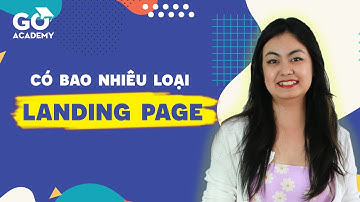 GoACADEMY || Có Bao Nhiêu Loại Landing Page?
