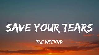 Save Your Tears - The Weeknd (Lyrics)