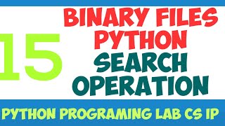 Program(15)- Python Binary files searching operation| searching a record in binary file in python|