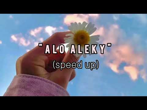 Alo aleky - (speed up)