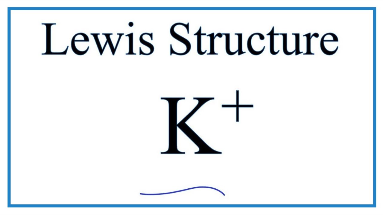How To Draw The K  Lewis Dot Structure
