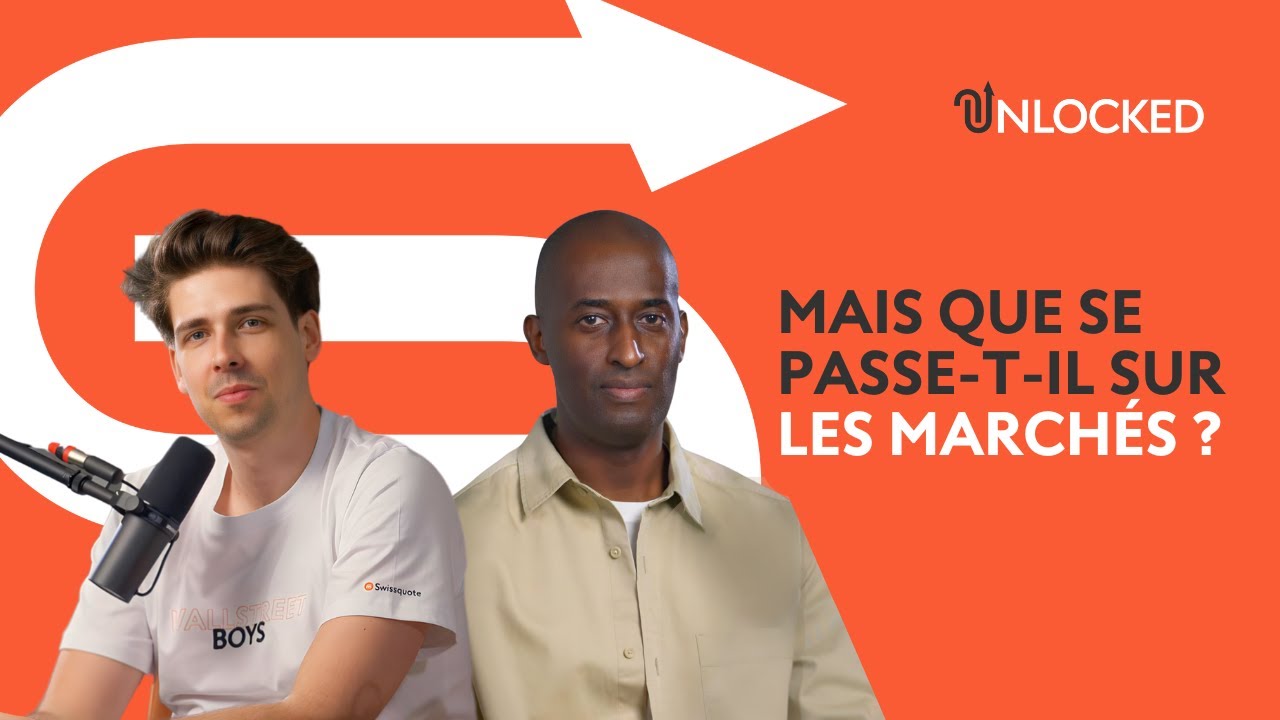 Mais que se passe-t-il sur les marchés ? | Unlocked | Swissquote
