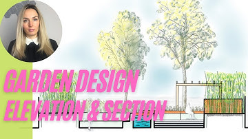 Garden design - Elevation and section explained