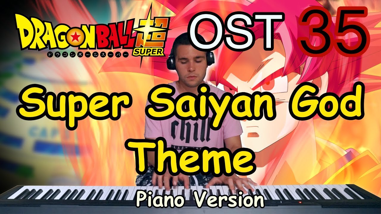 Dragon Ball Super 35 Super Saiyan God Theme Piano Ost ドラゴンボール 超 スーパー Youtube