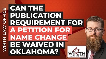 Can the Publication Requirement for a Petition for Name Change Be Waived in Oklahoma?