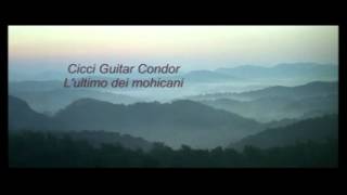 Cicci Guitar Condor - L'ultimo dei mohicani (Official video) chords