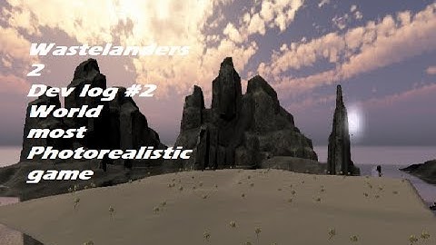 Wastelanders 2 Devlogs #2 Making The Most Photorealistic Game