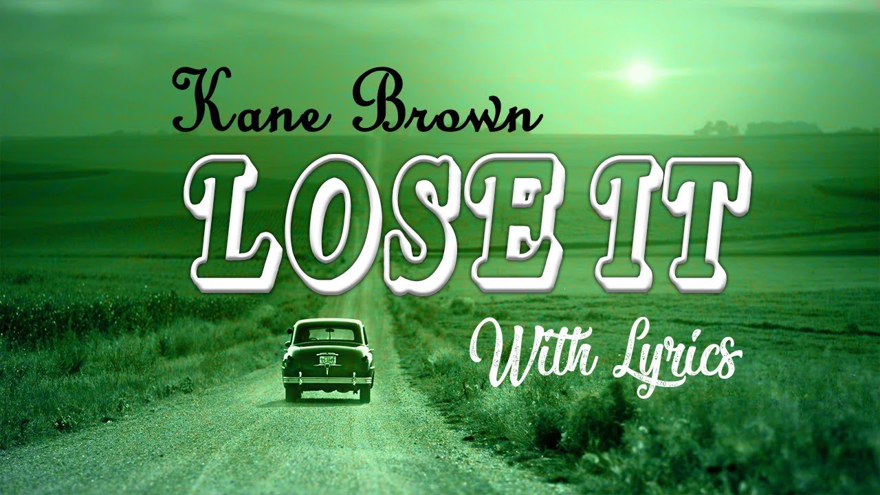 Lose It Lyrics Acoustic Country Love Songs 2019 Top Country Music