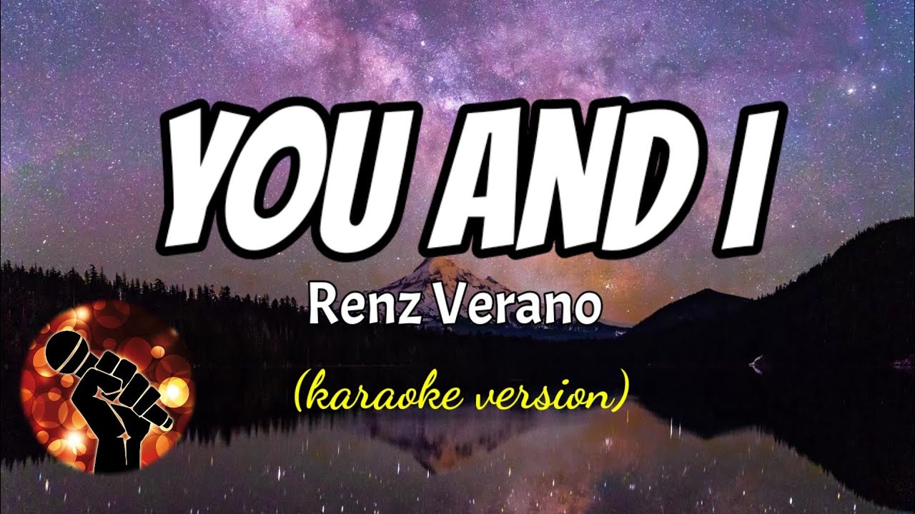 YOU AND I - RENZ VERANO (karaoke version)