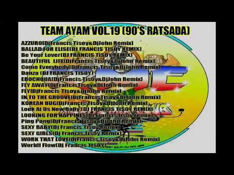 TEAM AYAM VOL.19 90'S RATSADA(DJ FRANCIS TESOY & DJ JOHN)