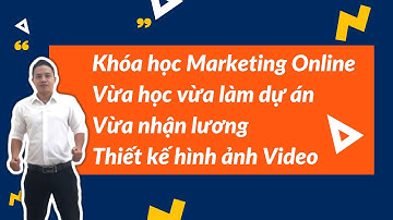 Khóa học digital marketing online vừa học làm vừa nhận lương Toidayhoc phần thiết kế hình ảnh video