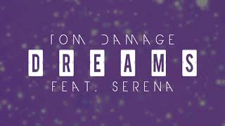 Tom Damage - Dreams (feat. Serena) Resimi