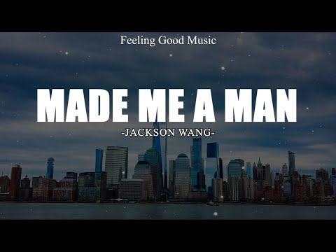 Jackson Wang - Made Me a Man (Lyrics)