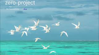 Zero project  feat.  Dia Yiannopoulou  //  Blue