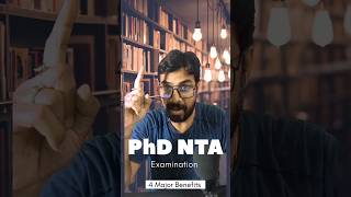 4 Important Benefits of PhD-Entrance 2023 by NTA #cuet #phdprogramme #phdadmission