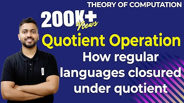 Lec-34: Quotient operation in toc with example | Closure Properties