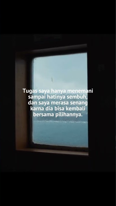 Story WA Sedih Galau | Sembuhkan Dia dan Aku Senang