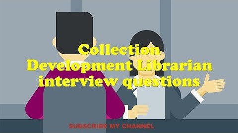 Collection Development Librarian interview questions
