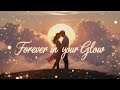 Forever In Your Glow Romantic Love Song 2025 Heart Touching English Lofi Track Forever In Your Glow Romantic Love Song 2025 Heart Touching English Lofi Track