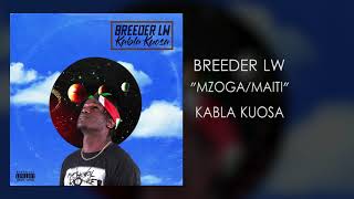 Breeder LW - "MZOGA/MAITI" (Official Audio)