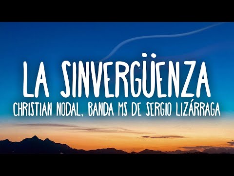Christian Nodal & Banda MS de Sergio Lizárraga – La Sinvergüenza