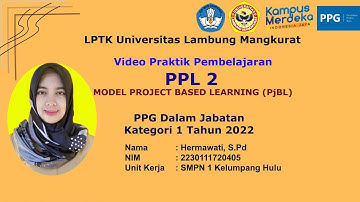 VIDEO PPL 2 PPG 2022 MODEL PEMBELAJARAN PROJECT BASED LEARNING | PjBL