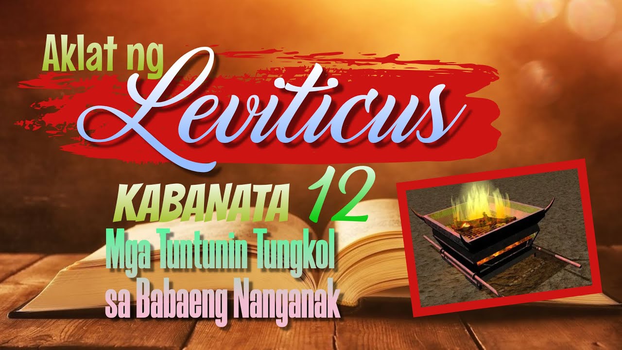 LEVITICUS 12 - Mga Tuntunin Tungkol sa Babaeng Nanganak