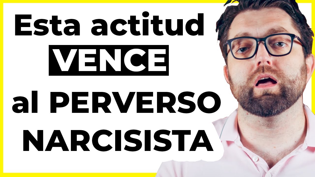 Esta Actitud Desequilibra, Desarma y Gana al Perverso Narcisista - YouTube