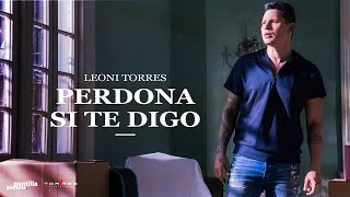 Video thumbnail of "Leoni Torres - Perdona si te digo (Remix) | Video Oficial"