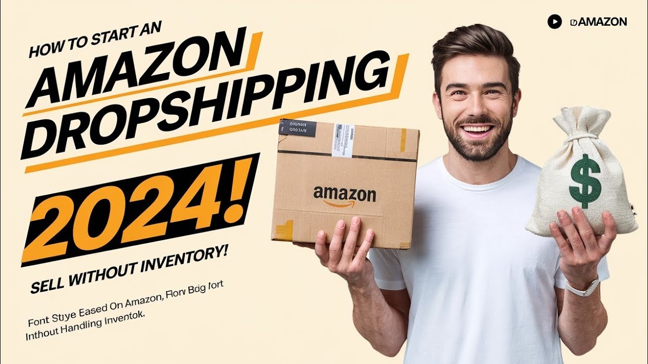 How to Start an Amazon Dropshipping Business in 2024 – Sell Without ...