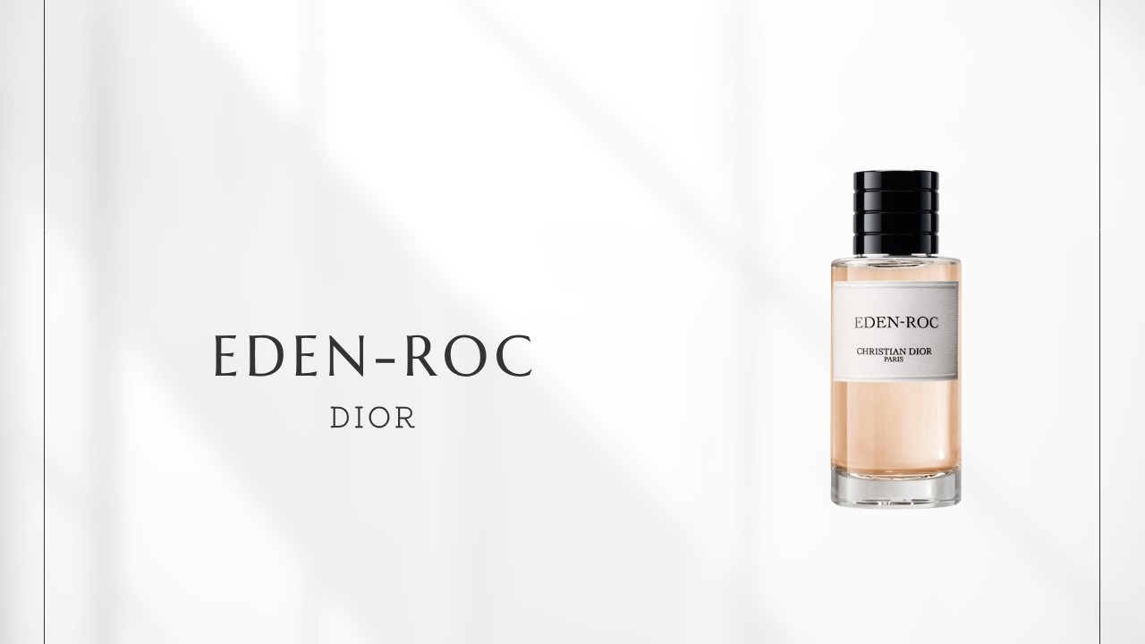 385] Dior Eden-Roc | Sea Salt, White Flowers, and the Southern