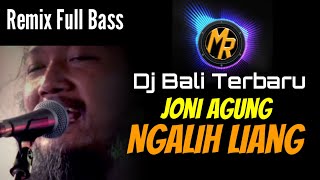 Remix Bali Full Bass _ Joni Agung NGALIH LIANG | DJ Made Remix